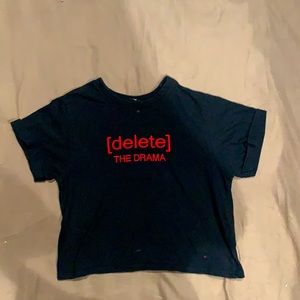 “[ delete ] THE DRAMA” Crop Top
